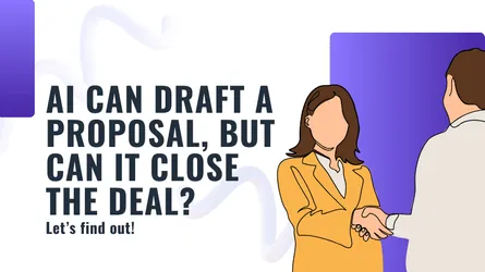 Here is Why You Should and Should Not Use the AI Proposal Generators