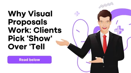 Visual Proposals: Why 8 Out of 10 Clients Choose Agencies That Show Instead of Tell