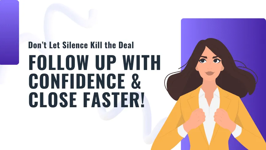 How to Follow Up on a Sales Proposal Without Sounding Pushy (or Being Ignored)