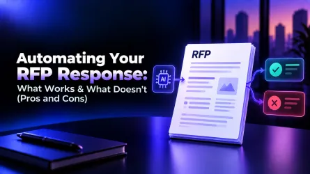 Automating Your RFP Response: What Works & What Doesn't (Pros and Cons)