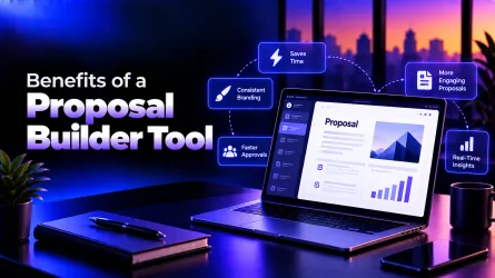 Benefits of a Proposal Builder Tool (And How to Choose the Right One)