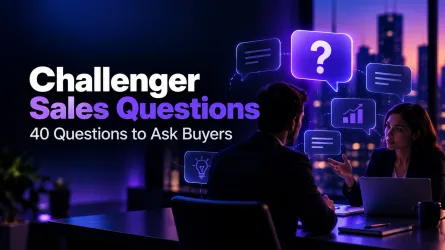 Challenger Sales Questions: 40 Questions to Ask Buyers
