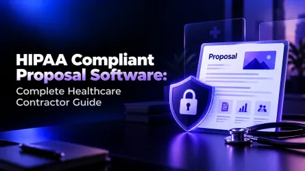 HIPAA Compliant Proposal Software: Complete Healthcare Contractor Guide