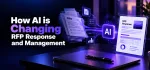 How AI is Changing RFP Response and Management