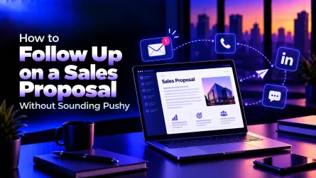 How to Follow Up on a Sales Proposal Without Sounding Pushy (or Being Ignored)