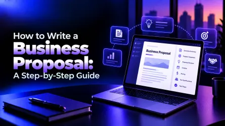 How to Write a Business Proposal: A Step-by-Step Guide