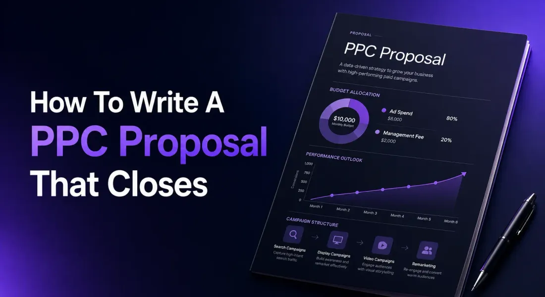 PPC Proposal: A Practical Guide To Writing One That Closes