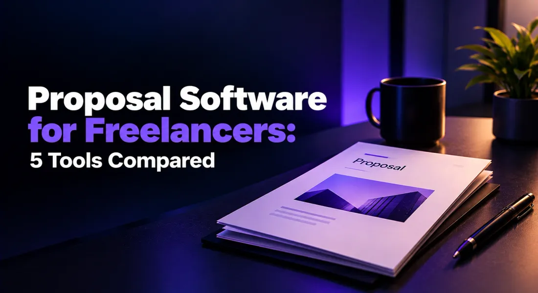 Proposal Software for Freelancers: 5 Tools Compared (2026)