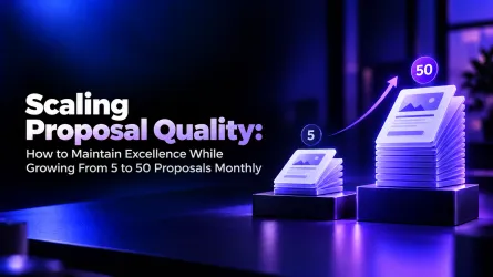 Scaling Proposal Quality: How to Maintain Excellence While Growing From 5 to 50 Proposals Monthly