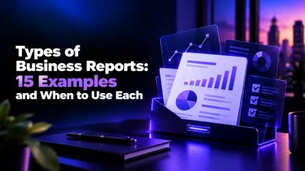 Types of Business Reports: 15 Examples and When to Use Each